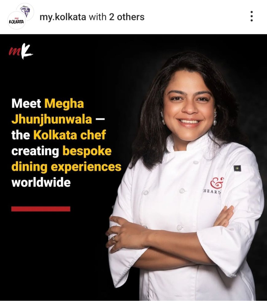 Kolkata's Megha Jhunjhunwala: From MasterChef India to Culinary Innovator with Hearth & I