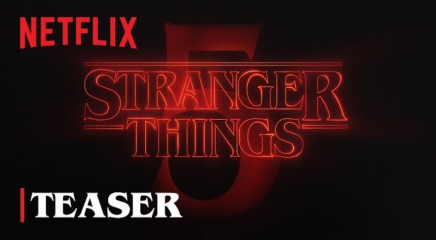 Netflix Unveils Teaser for Final Season of Stranger Things, Confirming 2025 Release and Major Story Developments